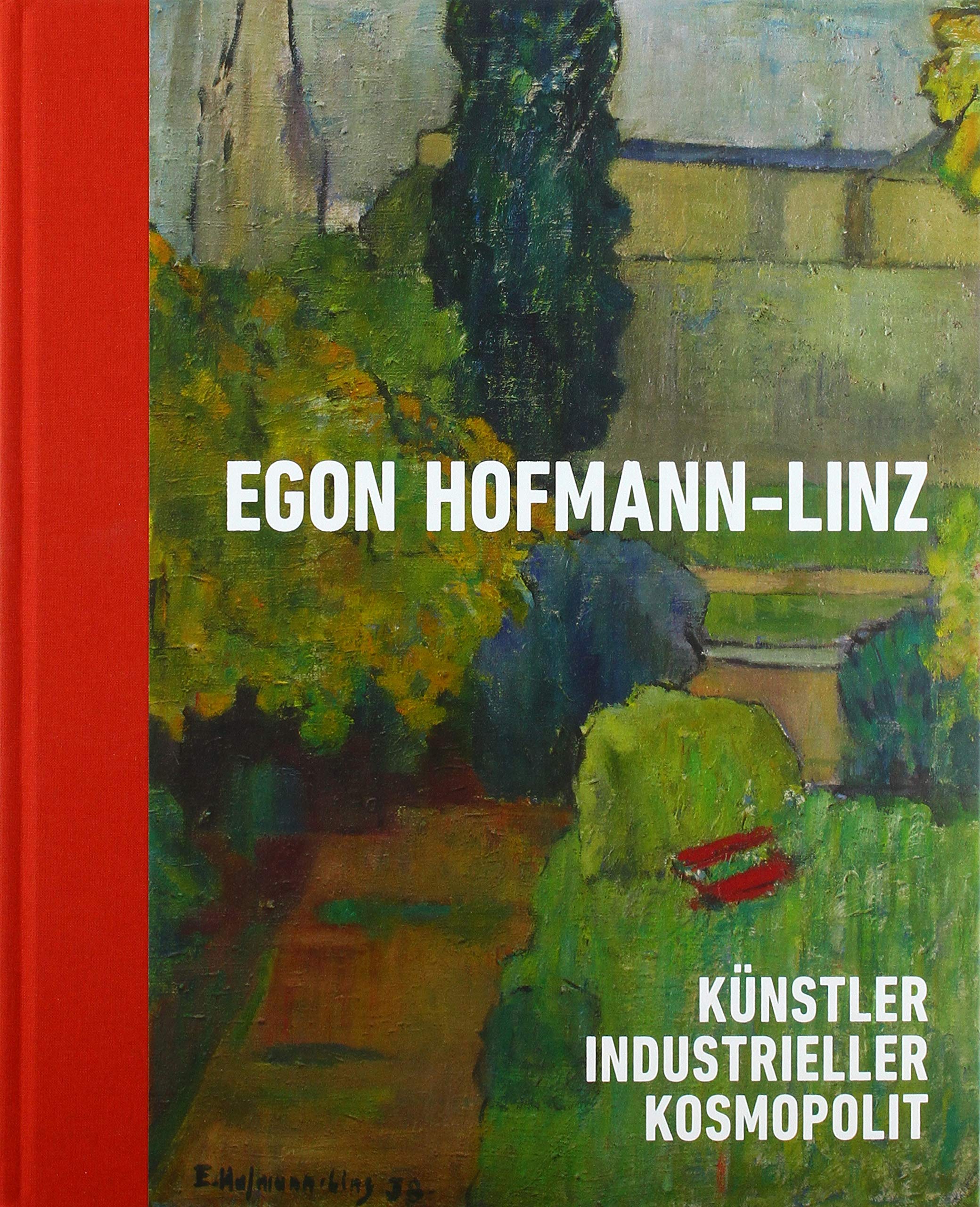 Egon Hofmann-Linz (1884-1972)  GERMAN: Kuenstler, Industrieller, Kosmopolit