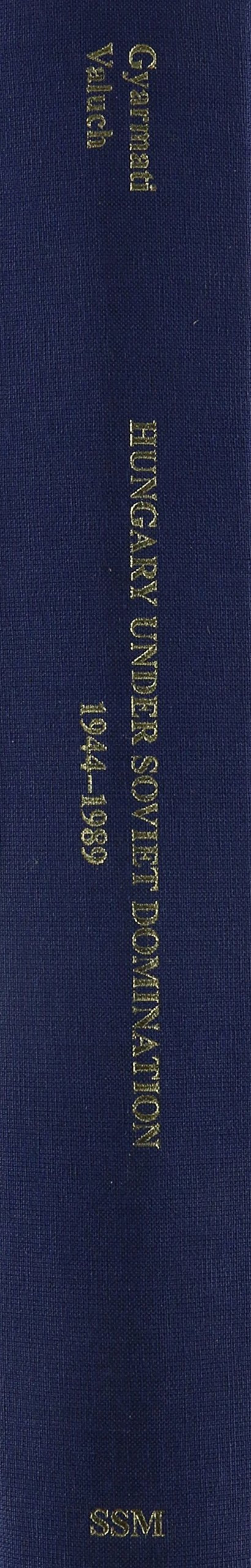 Hungary Under Soviet Domination – 1944–1989
