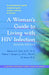 A Woman's Guide to Living with HIV Infection