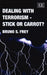 Dealing with Terrorism – Stick or Carrot?
