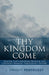 Thy Kingdom Come
