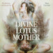 Divine Lotus Mother Meditations with Kuan Yin