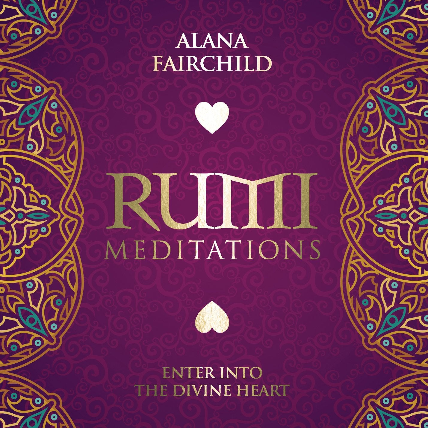 Rumi Meditations Enter Into the Divine Heart