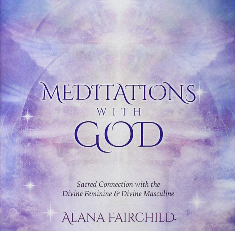 Meditations with God Sacred Connection with the Divine Feminine & Divine Masculine