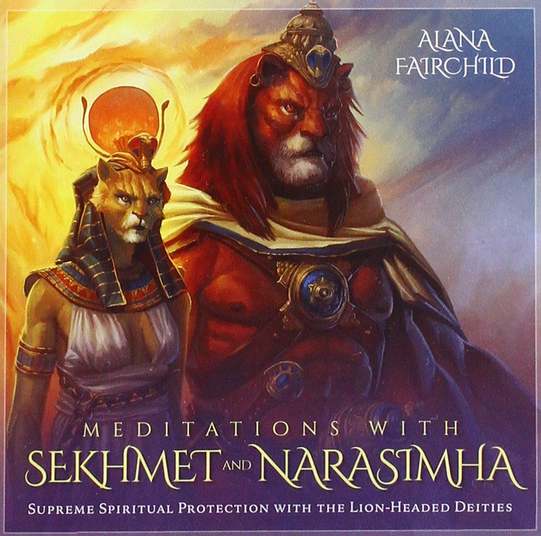 Meditations with Sekhmet and Narasimha Supreme Spiritual Protection with the Lion-Headed Deities
