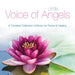 Voices of Angels A Timeless Collection of Music for Peace and Healing