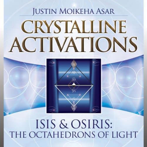 Crystalline Activations Isis & Osiris--The Octahedrons Of Light