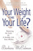 Your Weight or Your Life
