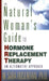 The Natural Woman's Guide to Hormone Replacement Therapy