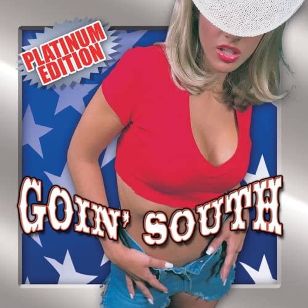 Goin South: Platinum Edition