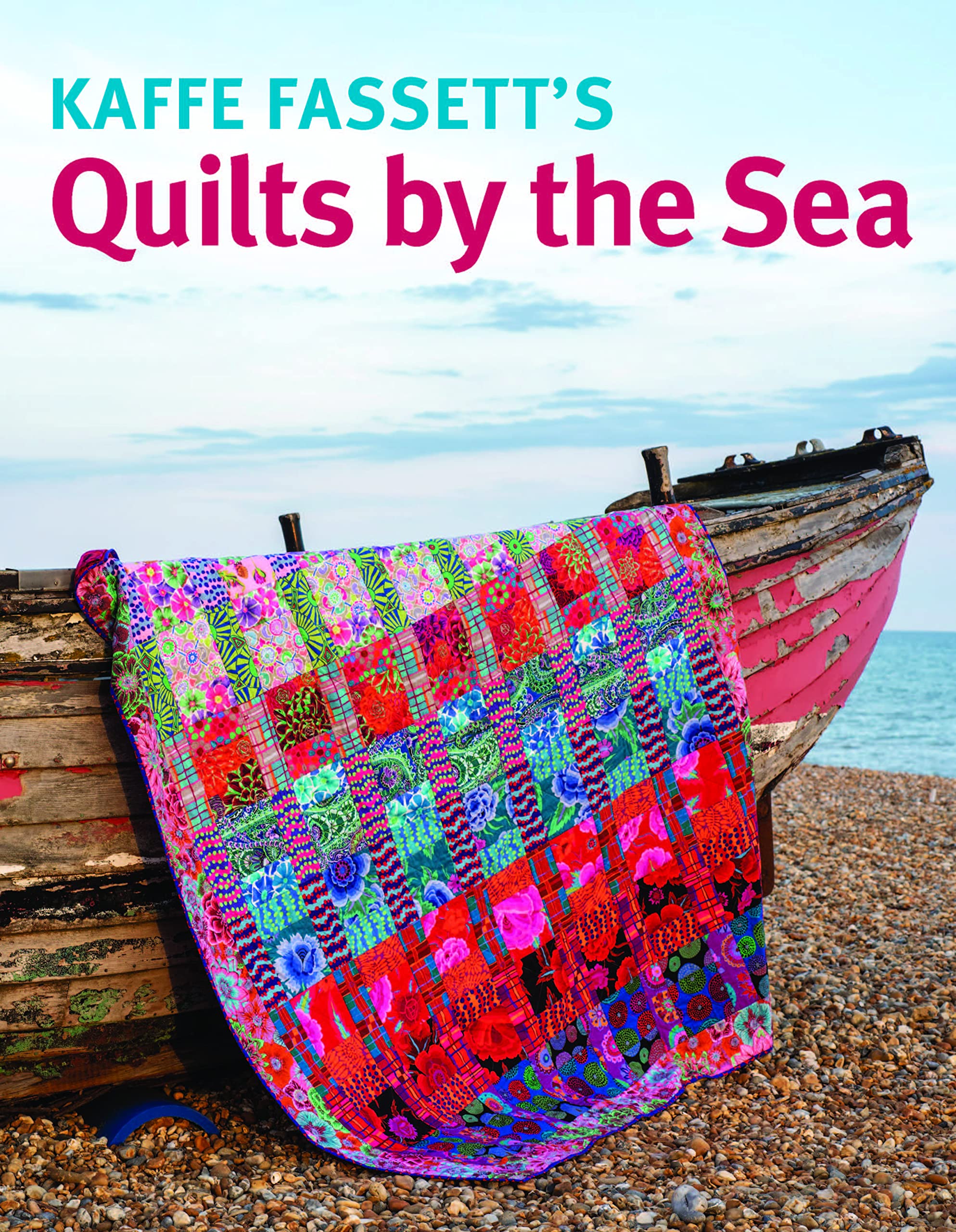Kaffe Fassett's Quilts by the Sea