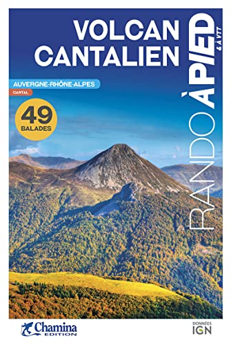 Volcan Cantalien rando à pied & à vtt 49 balades