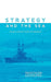 Strategy and the Sea