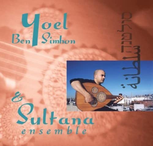 Yoel Ben-Simhon & the Sultana Ensemble