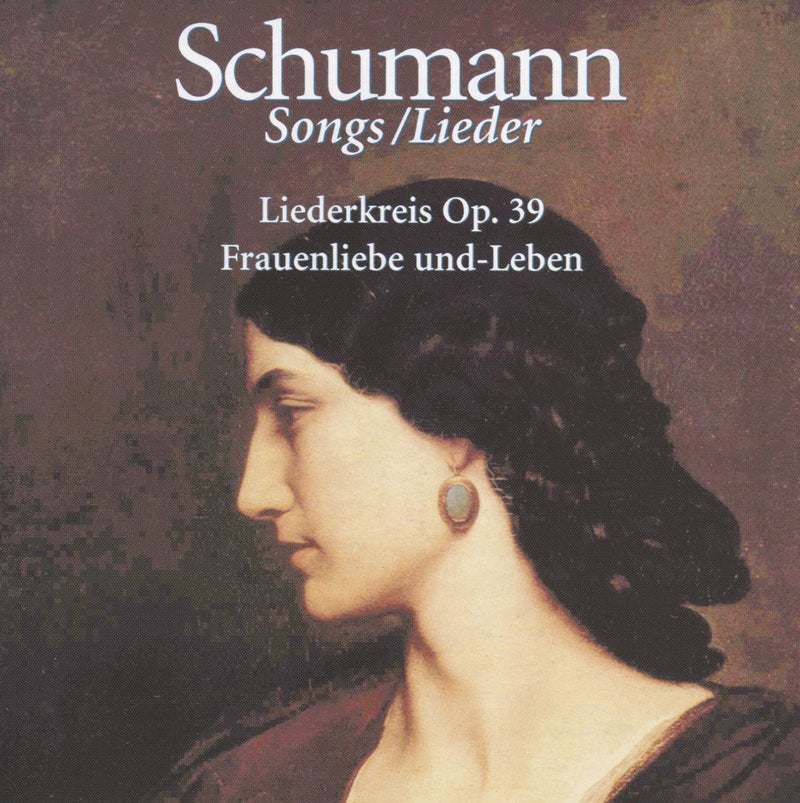 Schumann: Liederkreis, Op. 39; Frauenliebe und-Leben