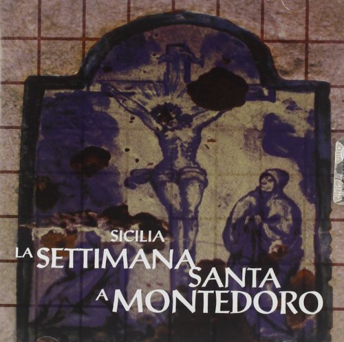 Sicilia - La Settimana Santa A Montedoro