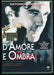 D'Amore e Ombra