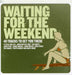 Waiting for the Weekend