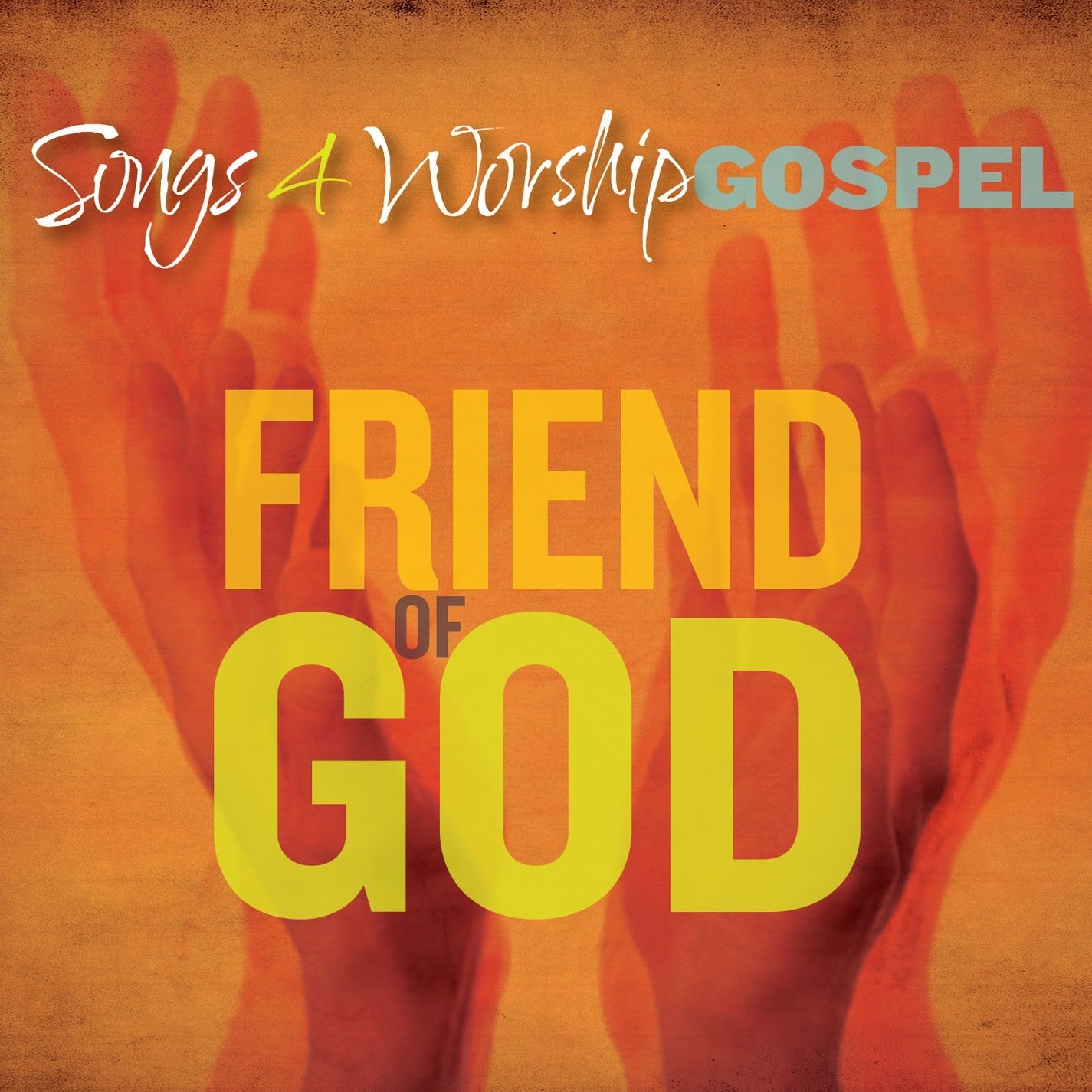 Songs 4 Worship Gospel: Friend of God