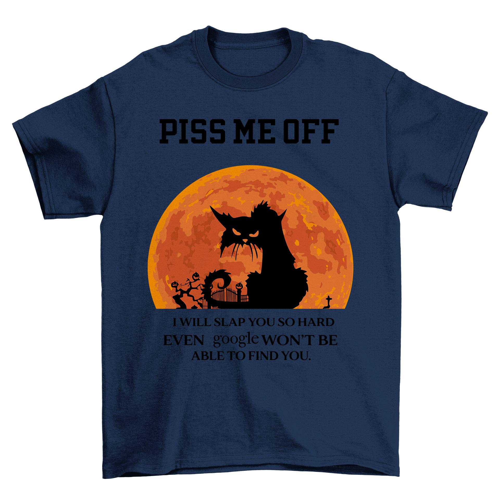 Piss Me Off Google You Cat Tee Halloween Party Comedy Eng Grappig Slogan T-Shirt