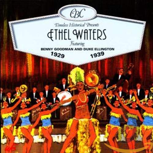 Ethel Waters: 1929-1939;Featuring BENNY GOODMAN AND DUKE ELLINGTON