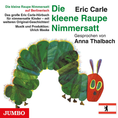 Die Kleene Raupe Nimmersatt.Berlinerisch