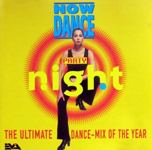 Now Dance Pary Night - The ultimate Dance-Mix of the Year