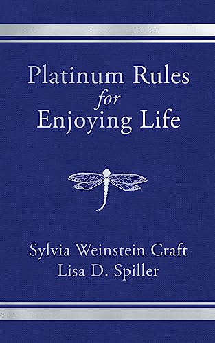 Platinum Rules for Enjoying Life