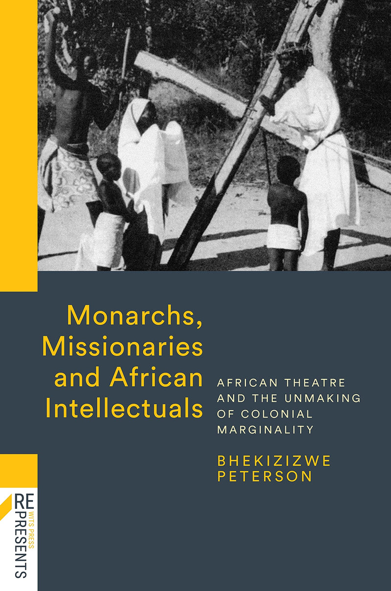 Monarchs, Missionaries And African Intellectuals