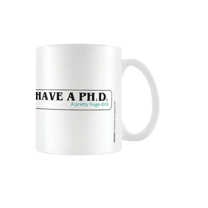 Pyramid International I Have A PHD Mug (One Size) (White/Black