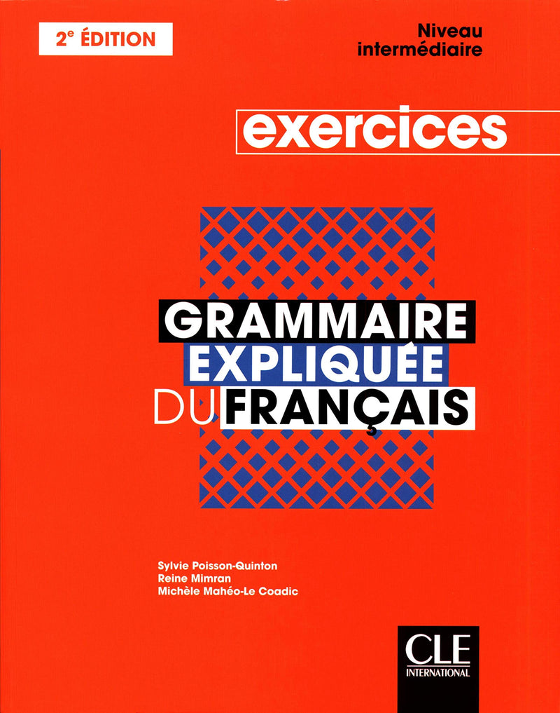 Grammaire expliquee du francais - Niveau intermediaire (B1/B2) - Cahier d'activites