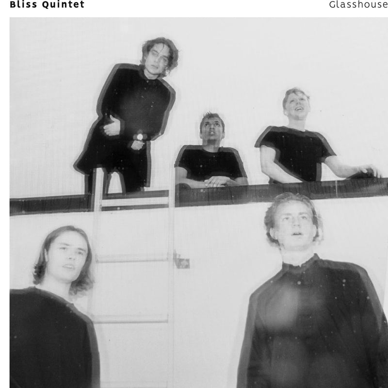 Bliss Quintet-Glasshouse