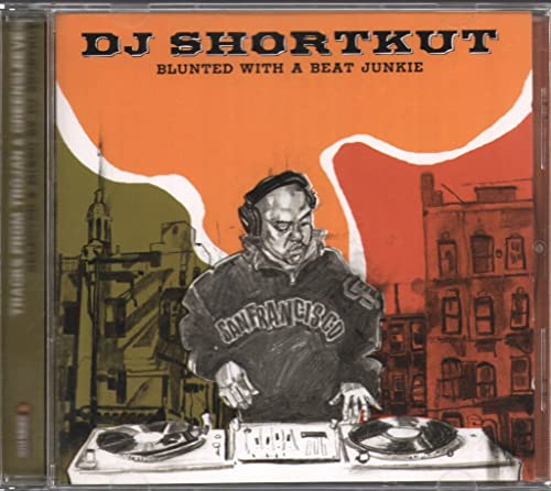 Blunted With a Beat Junkie (Mixed By Dj Shortkut)