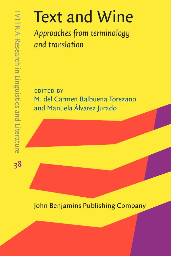 Text and Wine: Approaches from terminology and translation: 38 (IVITRA Research in Linguistics and Literature