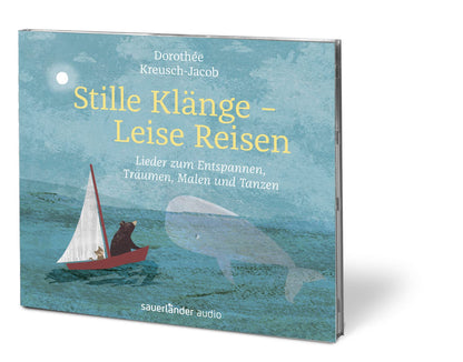 Stille Klänge - Leise Reisen: Lieder zum Entspannen, Träumen, Malen und Tanzen