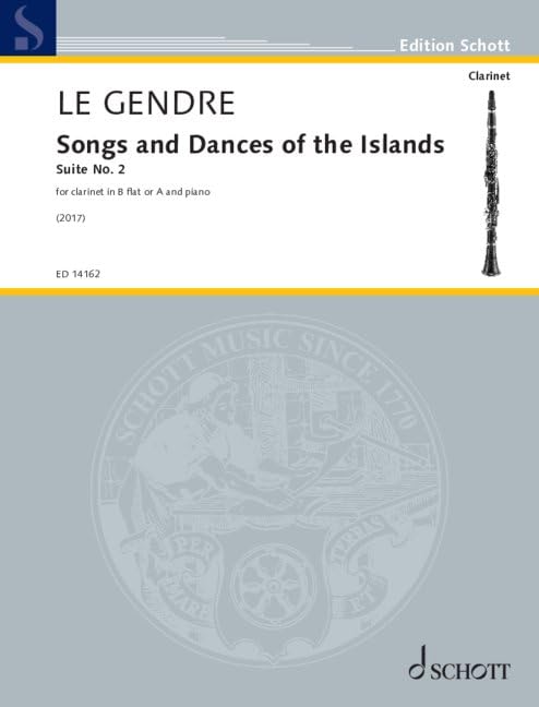 Songs and Dances of the Islands Suite No. 2: for clarinet (B flat or A) and piano. Klarinette in B flat bzw. A und Klavier. Partitur und Stimme. (Edition Schott