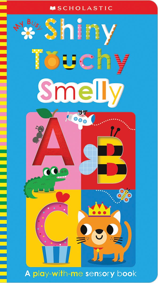 My Busy Shiny Touchy Smelly Abc: Scholastic Early Learners (Touch and Explore)