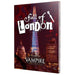 Vampire: The Masquerade 5th Edition: Fall of London Chronicle - Roleplaying Game - Hardcover Full Color Book