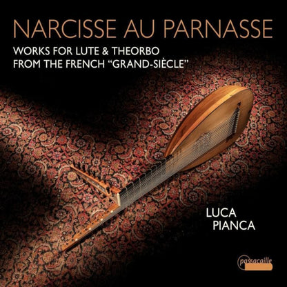 Luca Pianca: Narcisse Au Parnasse: Works for Lute & Theorbo from the French 'Grand-Siècle'