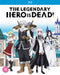 The Legendary Hero Is Dead! - The Complete Season