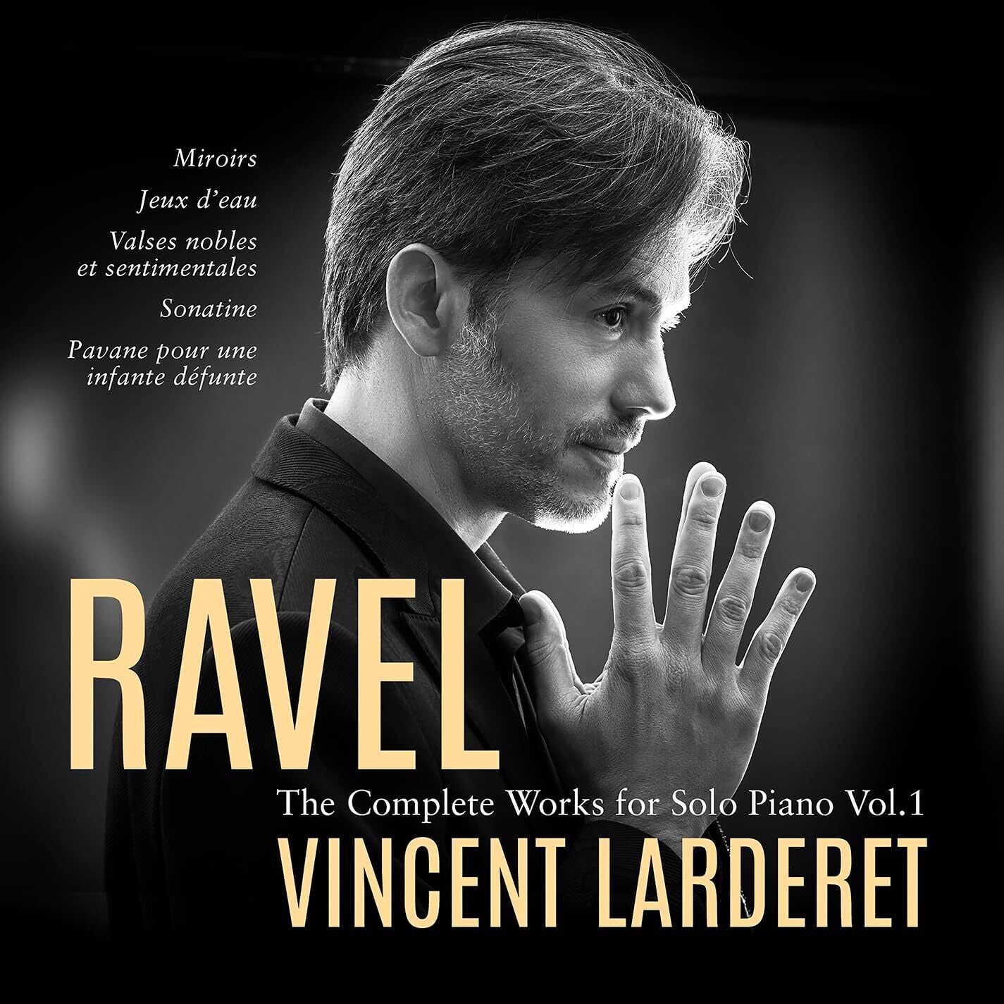 Ravel: The Complete Works for Solo Piano - Volume 1