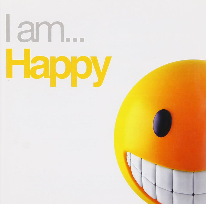 I Am Happy
