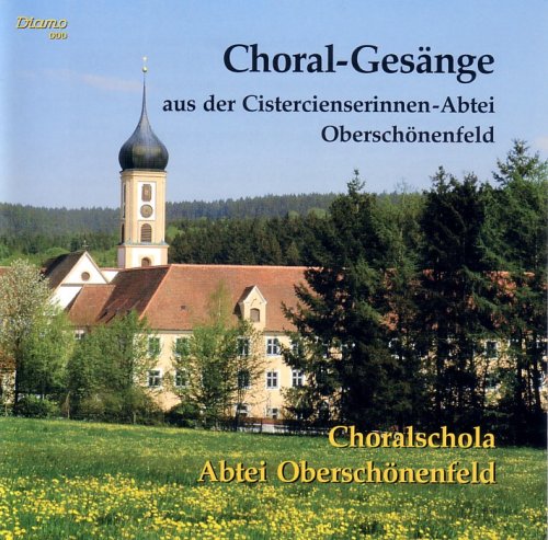 Choral Gesänge aus der Cistercienserinnen-Abtei Oberschönenfeld
