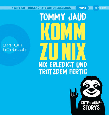 Komm zu nix – Nix erledigt und trotzdem fertig: Gute-Laune-Storys