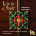 Like to a Flower: Choral Music By Annabel Rooney
