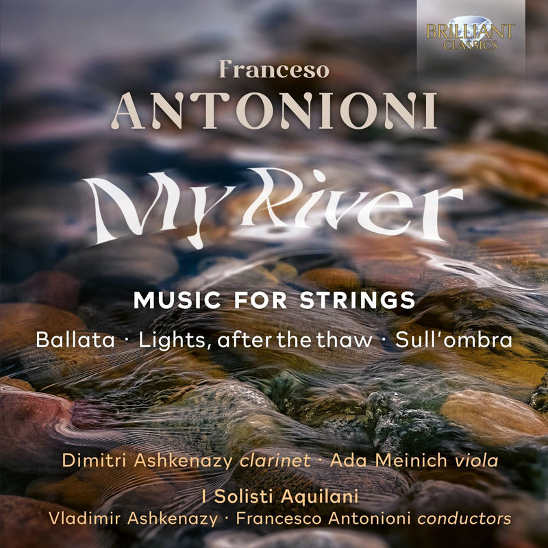Francesco Antonioni: My River, Music for Strings: Ballata/Lights, After the Thaw/Sull'ombra
