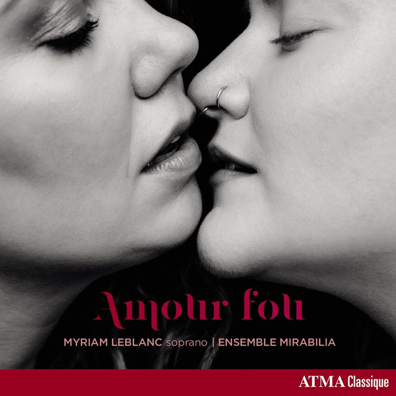 Myriam Leblanc/Ensemble Mirabilia: Amour Fou