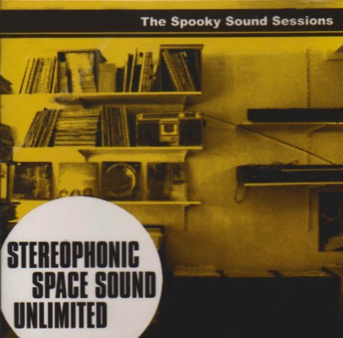 Spooky Sound Sessions by Stereophonic Space Sound Unlimited (2009-11-10)