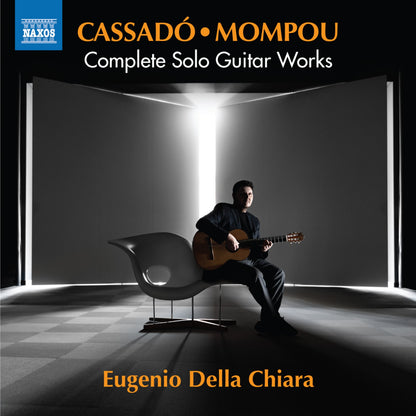 Cassadó/Mompou: Complete Solo Guitar Works