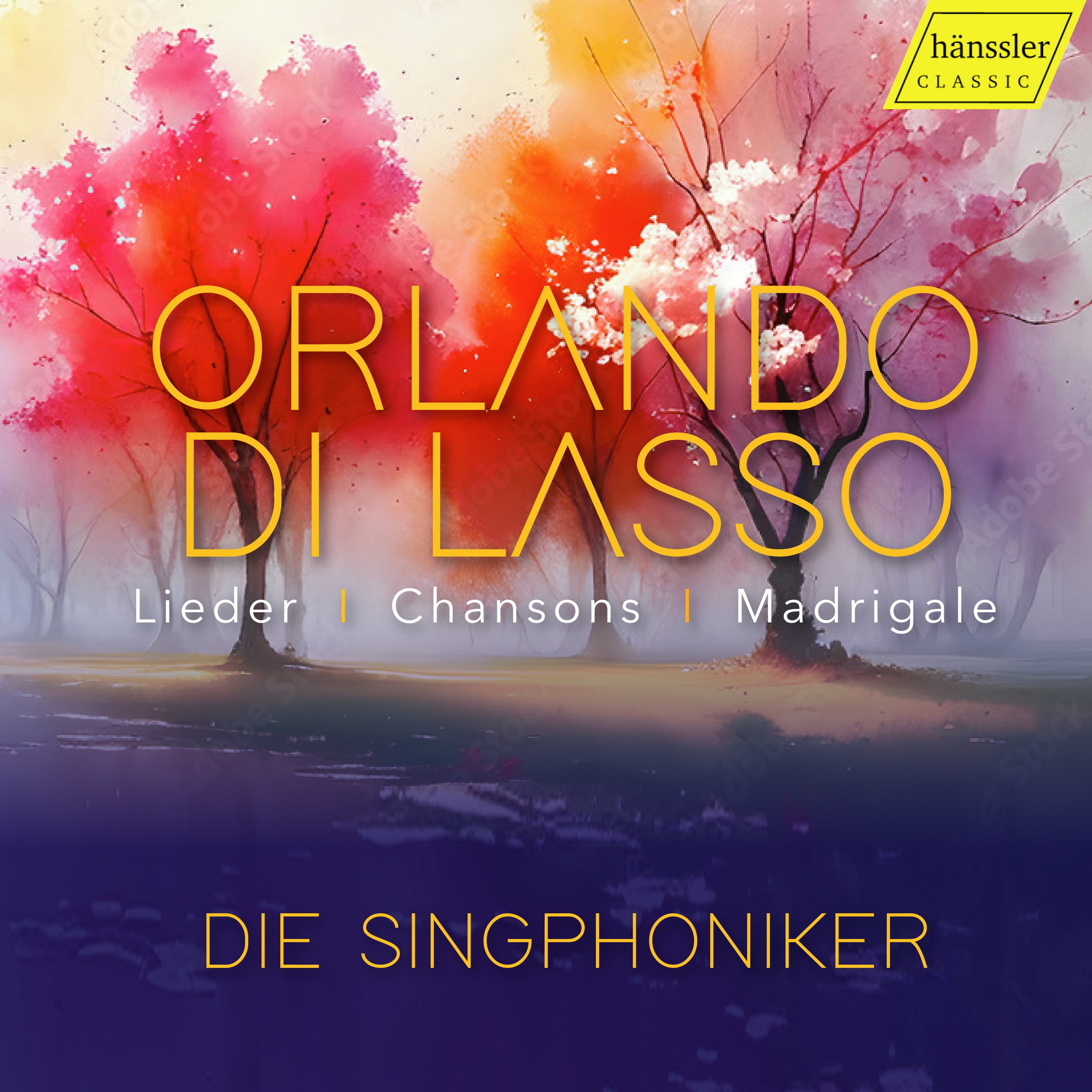 Orlando die Lasso: Chansons, Madrigale, Lieder